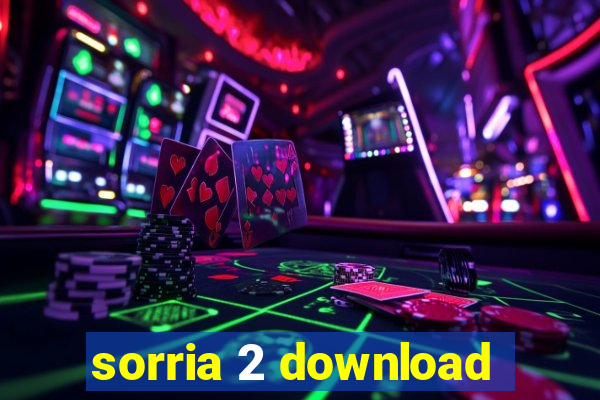 sorria 2 download